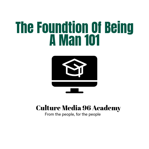 The Foundation of Being A Man 101